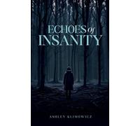 Ashley Klimowicz Echoes of Insanity (Tascabile)