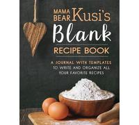 Ashley Kusi Marcus Kusi Mama Bear Kusi's Blank Recipe Book (Tascabile)