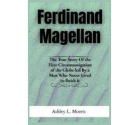 Ashley L Morris Ferdinand Magellan (Tascabile) Legends of the Ages