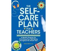 Ashley LaGrow M.S.Ed. The Self-Care Plan for Teachers (Tascabile)