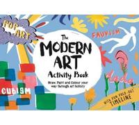 Ashley Le Quere Sophie Schrey The Modern Art Activity Book (Copertina rigida)