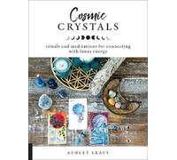 Ashley Leavy Cosmic Crystals (Tascabile)