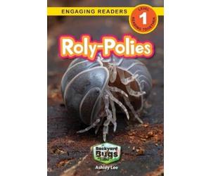 Ashley Lee Roly-Polies (Tascabile) Backyard Bugs and Creepy-Crawlies