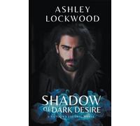 Ashley Lockwood Shadow of Dark Desire (Tascabile) 1