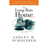 Ashley M Schneider The Long Run Home (Copertina rigida)