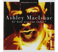 Ashley MacIsaac - Hi How Are You Today by Ashley MacIsaac (2005-11-21)