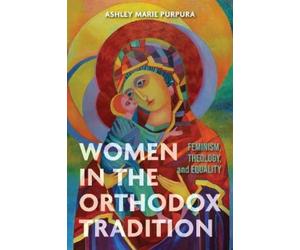 Ashley Marie Purpura Women in the Orthodox Tradition (Copertina rigida)