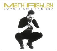 Ashley,Mark - Love Is Like the Sea