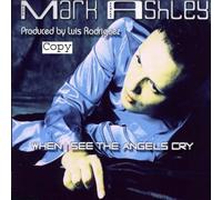 Ashley,Mark - When I See the Angels Cry