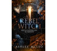 Ashley McLeo A Rebel Witch (Tascabile) Spellcasters Spy Academy
