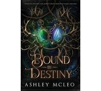 Ashley McLeo Bound by Destiny (Tascabile) Coven of Shadows and Secrets