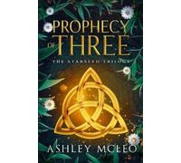 Ashley McLeo Prophecy of Three (Tascabile) Starseed Trilogy