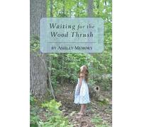 Ashley Memory Waiting for the Wood Thrush (Tascabile)