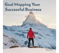 Ashley Miller Goal Mapping Your Successful Business (Tascabile)