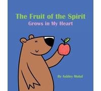 Ashley Moluf The Fruit of the Spirit Grows in My Heart (Copertina rigida)