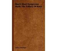 Ashley Montagu Man's Most Dangerous Myth (Tascabile)