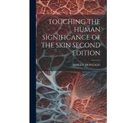 Ashley Montagu Touching the Human Significance of the Skin Se (Copertina rigida)