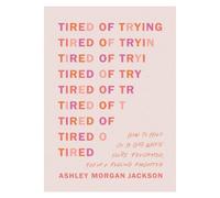 Ashley Morgan Jackson Tired of Trying (Tascabile)