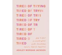 Ashley Morgan Jackson Tired of Trying (Tascabile)