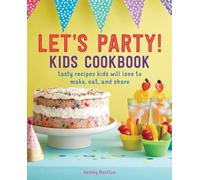 Ashley Moulton Let's Party Kids Cookbook (Tascabile)