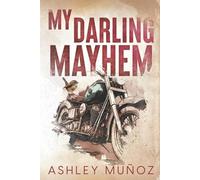 Ashley Muñoz My Darling Mayhem (Tascabile)