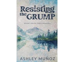 Ashley Munoz Resisting the Grump (Tascabile) Mount Macon