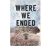 Ashley Muñoz Where We Ended (Tascabile)