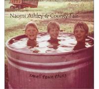 Ashley, Naomi & County Fair - Small Town Thing