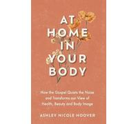 Ashley Nicole Hoover At Home in Your Body (Copertina rigida)