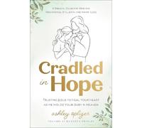 Ashley Opliger Cradled in Hope (Tascabile)