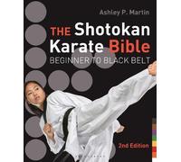 Ashley P. Martin The Shotokan Karate Bible 2nd edition (Tascabile)