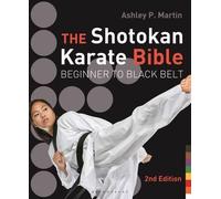 Ashley P Martin The Shotokan Karate Bible (Tascabile)