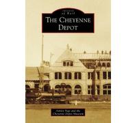 Ashley Page Cheyenne Depot Gift Shop The Cheyenne Depot (Tascabile)