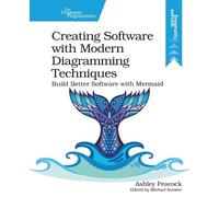 Ashley Peacock Creating Software with Modern Diagramming Techniques (Tascabile)