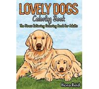 Ashley Pearson Lovely Dogs Coloring Book The Stress Relieving (Copertina rigida)