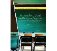 Ashley Philipps The Teacher's Guide to Changing Careers (Tascabile)