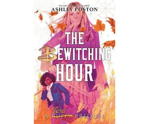 Ashley Poston Bewitching Hour, The (a Tara Prequel) (Copertina rigida)