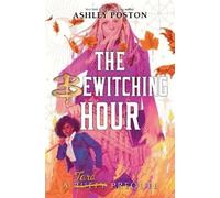 Ashley Poston Bewitching Hour, The (A Tara Prequel International Pap (Tascabile)