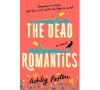 The Dead Romantics: A GMA Book Club Pick (a Novel) by Poston, Ashley