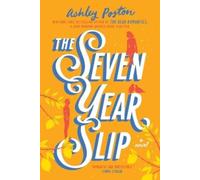 Ashley Poston – The Seven Year Slip – Tascabile