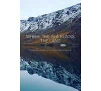 Ashley Qilavaq-Savard Where the Sea Kuniks the Land (Tascabile)