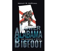 Ashley R McPhaul Lower Alabama Bigfoot (Copertina rigida)