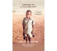 Ashley R Shumba Dreams of a Village Boy (Copertina rigida)