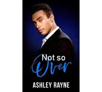 Ashley Rayne Not So Over (Tascabile) Not So