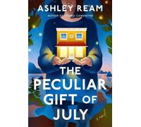 Ashley Ream The Peculiar Gift of July (Copertina rigida)