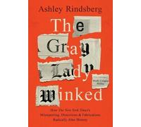 Ashley Rindsberg The Gray Lady Winked (Tascabile)