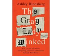 Ashley Rindsberg The Gray Lady Winked (Tascabile)