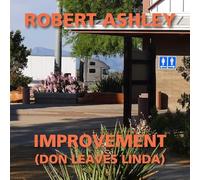 Ashley, Robert - Improvement (Don Leaves Linda)