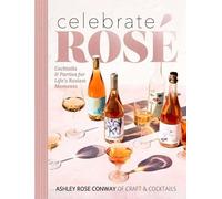 Ashley Rose Conway Celebrate Rosé (Copertina rigida)