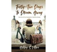Ashley S Collins Forty-Two Days to Dream Away (Copertina rigida)